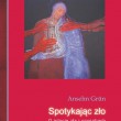 Spotykając zło – O istocie zła i sposobach jego przezwyciężania