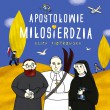 Apostołowie miłosierdzia Elizy Piotrowskiej
