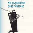 Nie przyszedłem pana nawracać