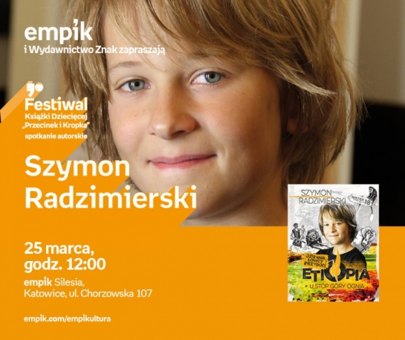 Spotkaj się z Szymonem Radzimierskim BIZNES, Kultura - Szymon Radzimierski, młody podróżnik, spotka się z fanami w Empiku Silesia w Katowicach 25 marca o godzinie 12:00.