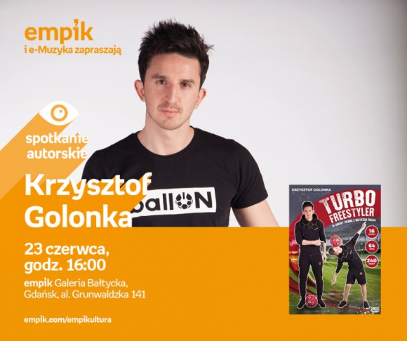 Krzysztof Golonka | Empik Galeria Bałtycka