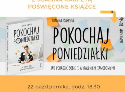 O wypaleniu zawodowym z Joanną Karpetą – spotkanie autorskie