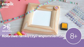 Kolorowe ramki, czyli wspomnień czar | Empik Supersam