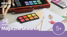 Magiczne akwarele w Empiku Silesia