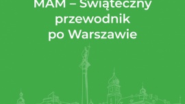 Ho ho ho! MAM-y wyjątkowy „Świąteczny przewodnik po Warszawie”