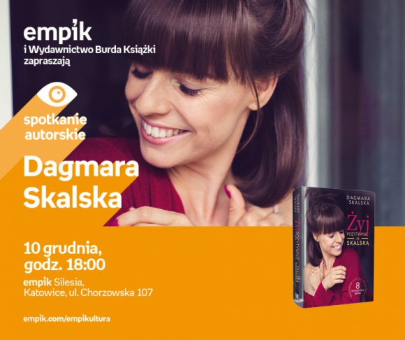 Dagmara Skalska w salonie Empik Silesia BIZNES, Kultura - Dagmara Skalska spotka się z fankami i fanami w katowickim salonie Empik Silesia 10 grudnia o godzinie 18:00.