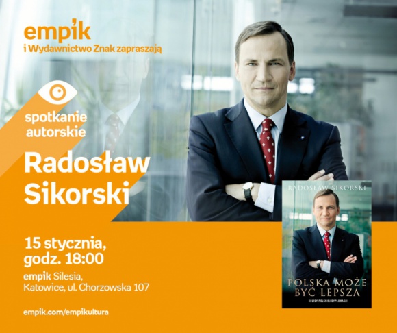 Radosław Sikorski w Empiku w Silesii BIZNES, Kultura - 15 stycznia o godzinie 18:00 wszystkich czytelników najnowszej książki Radosława Sikorskiego pt. „Polska może być lepsza” zapraszamy do katowickiego salonu Empik Silesia.