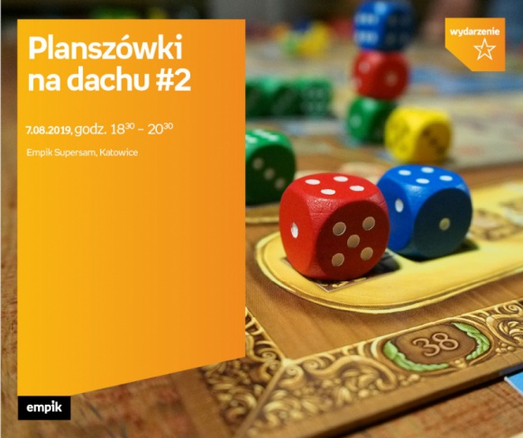 Planszówki na dachu Supersamu BIZNES, Kultura - Empik i DH Supersam zapraszają 7 sierpnia o godzinie 18:30 na drugie już wakacyjne spotkanie z planszówkami na dachu Supersamu.