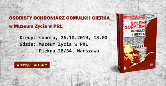 Osobisty ochroniarz Gomułki i Gierka w Muzeum Życia w PRL BIZNES, Kultura - Serdecznie zapraszamy na spotkanie autorskie ze Stanisławem Sątowiczem, byłym osobistym ochroniarzem m.in. Władysława Gomułki i Edwarda Gierka. Spotkanie poprowadzi dziennikarz Dariusz Wilczak.