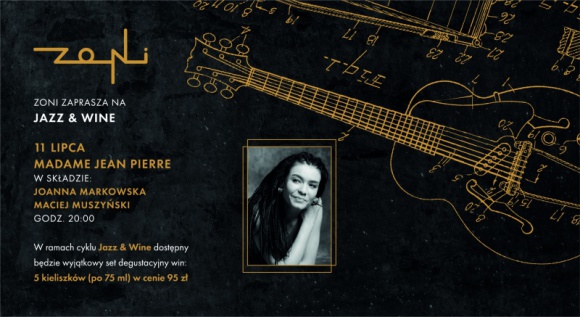 Jazz & Wine 11.07 | Koncert Madame Jean Pierre | Restauracja Zoni BIZNES, Kultura - 5 kieliszków, 5 odmiennych smaków i zupełnie innych winnych doświadczeń. Tematem sobotniej degustacji w Zoni będą wina musujące. // Set 5 kieliszków (75ml) - 95 zł Degustacji win towarzyszyć będą dźwięki warm jazzu w wykonaniu zespołu Madame Jean Pierre.